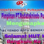 Pimpinan PT.Rodateknindo Pura Jaya Mengucapkan Selamat HUT Kota Bengkulu Ke 304