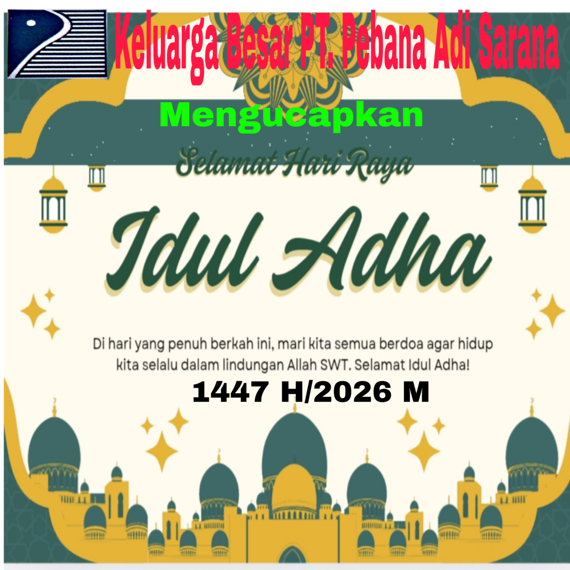 Keluarga Besar PT. Pebana Adi Sarana Mengucapkan Selamat Hari Raya Idul Adha 1446 / 2026 M